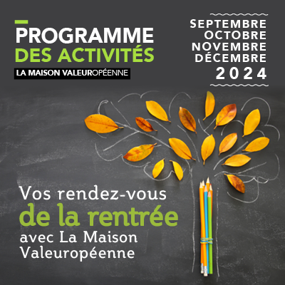 Programme des activités de La Maison Valeuropéenne