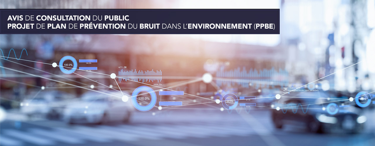 Avis de consultation du public – Projet de plan de prévention du bruit dans l’environnement (PPBE)