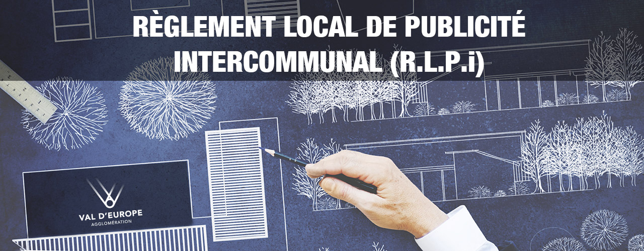 Règlement Local de Publicité Intercommunal du Val d’Europe