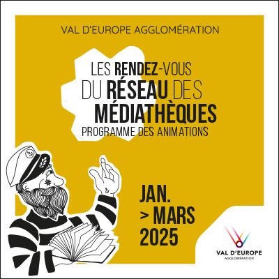 Programme du réseau des médiathèques du Val d'Europe de janvier à mars 2025